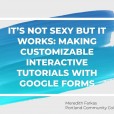 Making Customizable Interactive Tutorials with Google Forms