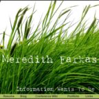 Original homepage of my blog, a closeup picture of green grass with Meredith Farkas Information Wants to be Free in white letters on top of it.