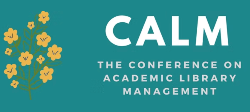 The Conference on Academic Library Management (CALM) logo in white letters on a teal background with yellow flowers beside the org title